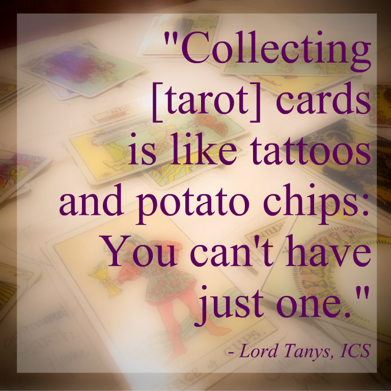 Collecting tarot cards is like tattoos and potato chips, you cant have just one. Inner Circle Sanctuary Lord Tanys