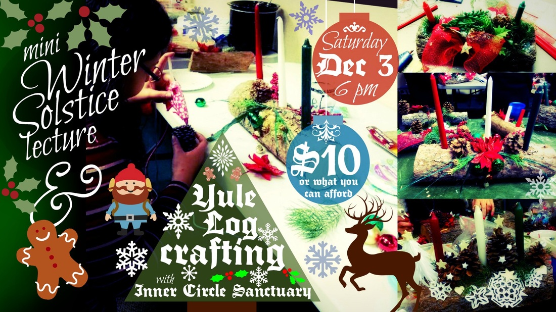 Yule Log Crafting with Inner Circle Sanctuary 2016
